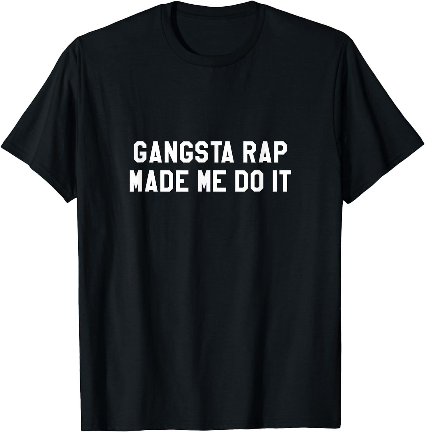 Gangster Rap Made Me Do It T Shirt