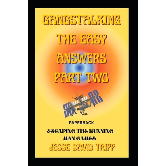 Gangstalking the Easy Answers Part Two, (Paperback)