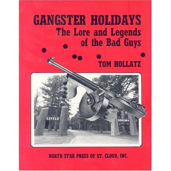 Pre-Owned Gangster Holidays: The Lore and Legends of the Bad Guys (Paperback) 0878390537 9780878390533