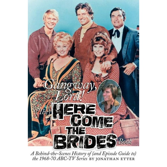 Gangway, Lord, (The) Here Come the Brides Book, (Paperback)