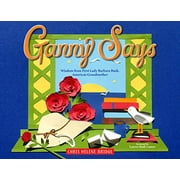 Pre-Owned Ganny Says: Wisdom from First Lady Barbara Bush, America's Grandmother (Hardcover) by Chris Helene Bridge