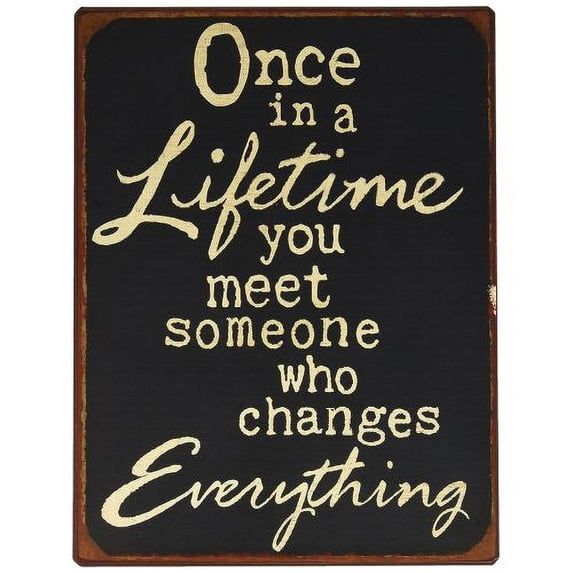 Ganz Plaque - Once In A Lifetime You Meet Someone