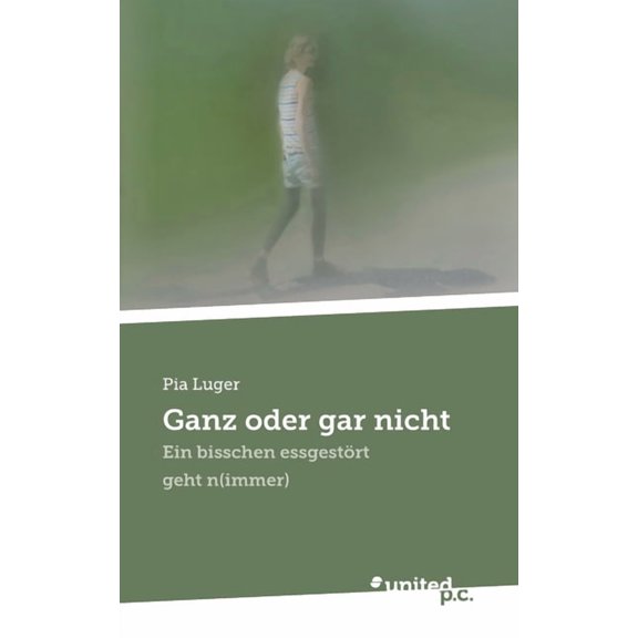 Ganz oder gar nicht: Ein bisschen essgestrt geht n(immer), (Paperback)
