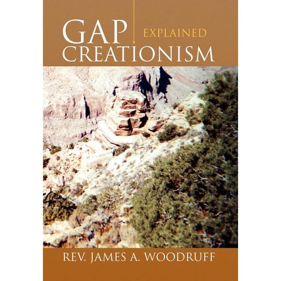 Gap Creationism Explained (Hardcover)