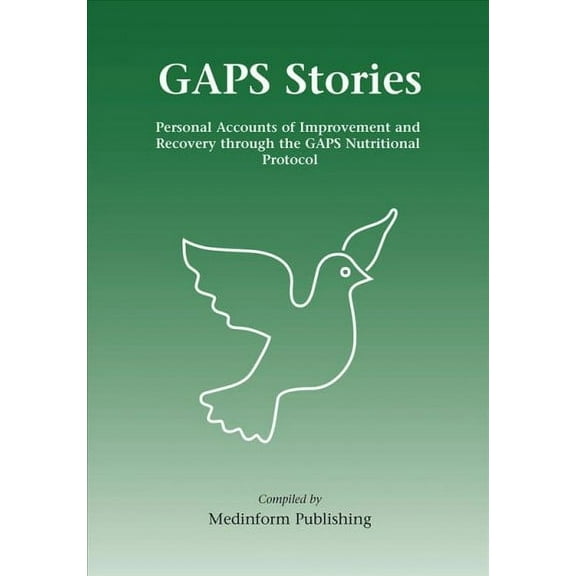 Gaps Stories: Personal Accounts of Improvement and Recovery Through the Gaps Nutritional Protocol (Paperback)