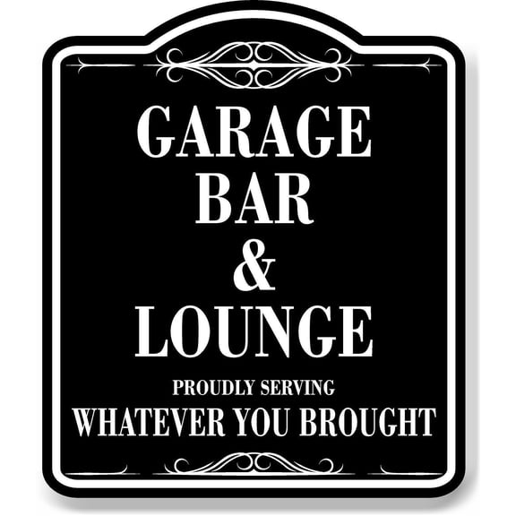 Garage Bar Lounge Serving Whatever You Brought BLACK Aluminum Composite Sign, 20"x24"