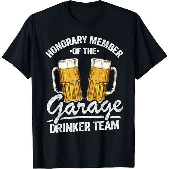 Garage Drinker Team Member Day Drinking Dad Beer Mens Garage T-ShirtMen's and women's gift, black and white T-shirt, size: Extra large S-4XL