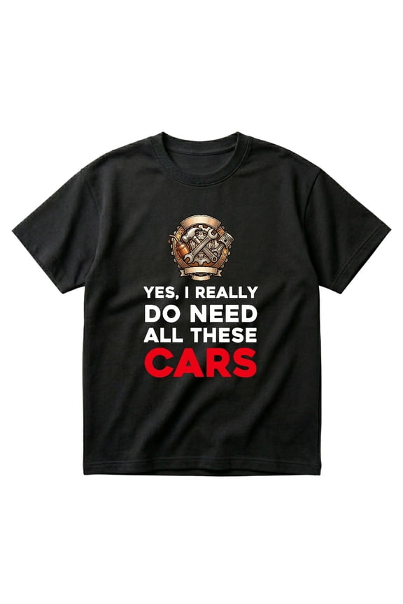 Garage Mechanic Yes I Really Do Need All These Cars Funny Gift T-Shirts