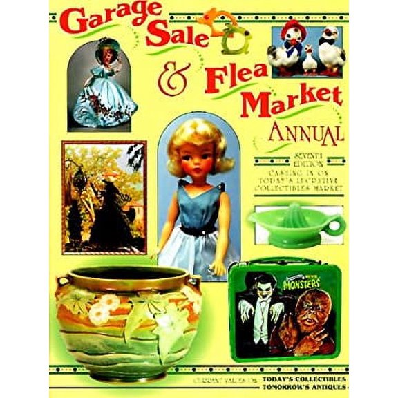 Pre-Owned Garage Sales & Flea Market Annual: Cashing in on Today's Lucrative Collectibles Market (Hardcover) 1574321110 9781574321111