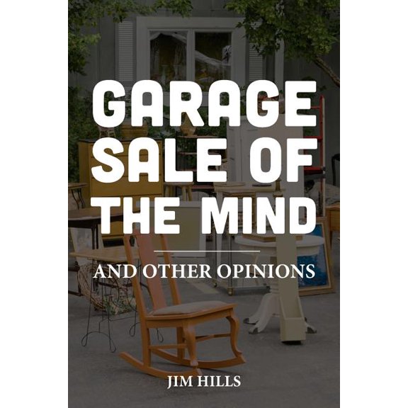 Garage Sale of the Mind and Other Opinions (Paperback)