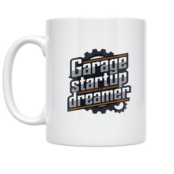 Garage Startup Dreamer Design - Entrepreneur Life - 11 oz Ceramic Coffee Mug