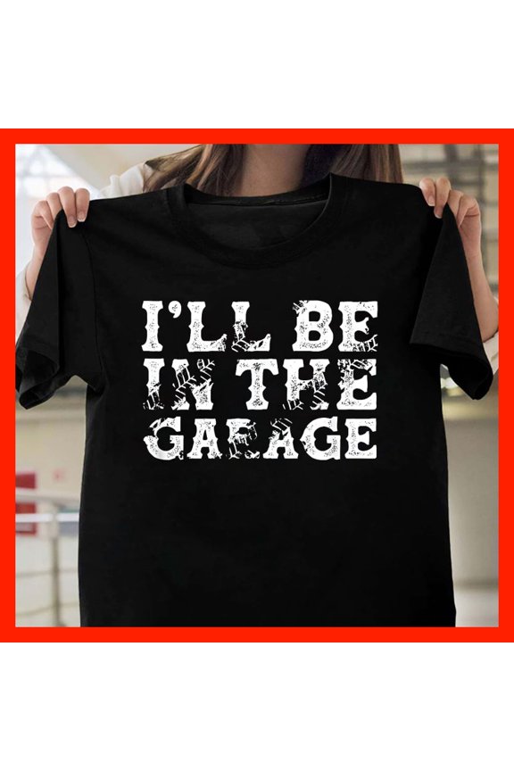 Garage Time T-Shirt - Funny Mechanic Car Lover Gift T943, for men and women, Extended Sizes Up to 5XL