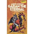 thumbnail image 1 of Pre-Owned Garan the Eternal (Paperback 9780879970451) by Andre Norton, 1 of 1