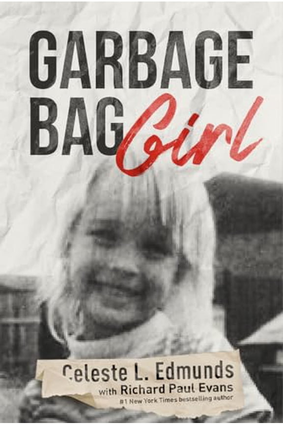 Pre-Owned Garbage Bag Girl by Celeste L. Edmunds and Richard Paul Evans (Paperback), Biography & Memoirs, English