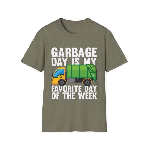 Garbage Day's My Favorite Weekdays Gag Quote Cute Waste Collectors Sayings Men Women Unisex Softstyle T-Shirt