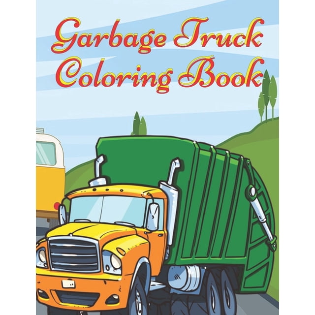 Garbage Truck Coloring Book: Activity Book for Kids Mazes, Coloring ...