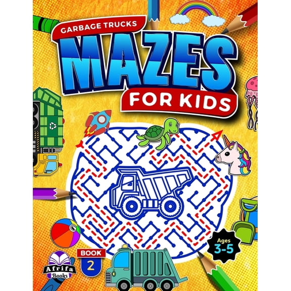 Mazes for Young Minds Garbage Trucks: Amazing Mazes for Kids Ages 3-5, Fun Brain Games, Book 2, Awesome Puzzles and Problem-Solving Activity B, Book 10, (Paperback)