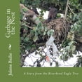 thumbnail image 1 of Pre-Owned Garbage in the Nest: A Story from the Riverbend Eagle Tree (Paperback) 0692131574 9780692131572, 1 of 1