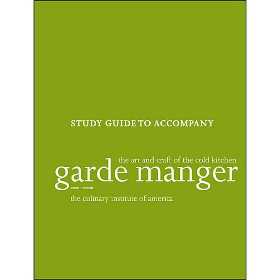 Garde Manger: The Art and Craft of the Cold Kitchen, 4e Study Guide, (Paperback)