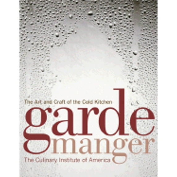 Pre-Owned Garde Manger: The Art and Craft of the Cold Kitchen (Hardcover) 0470055901 9780470055908