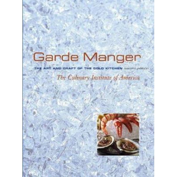 Pre-Owned Garde Manger: The Art and Craft of the Cold Kitchen (Hardcover) 0471468495 9780471468493