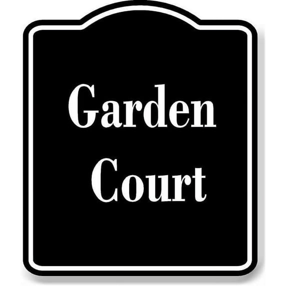 Garden Court BLACK Aluminum Composite Sign 15''x18''