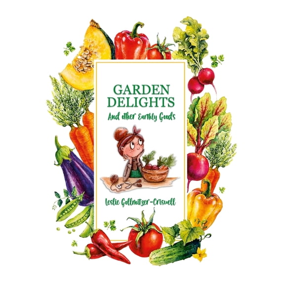 Garden Delights and Other Earthly Goods, (Paperback)