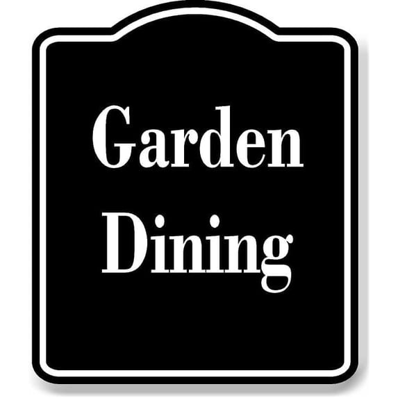 Garden Dining BLACK Aluminum Composite Sign 15''x18''