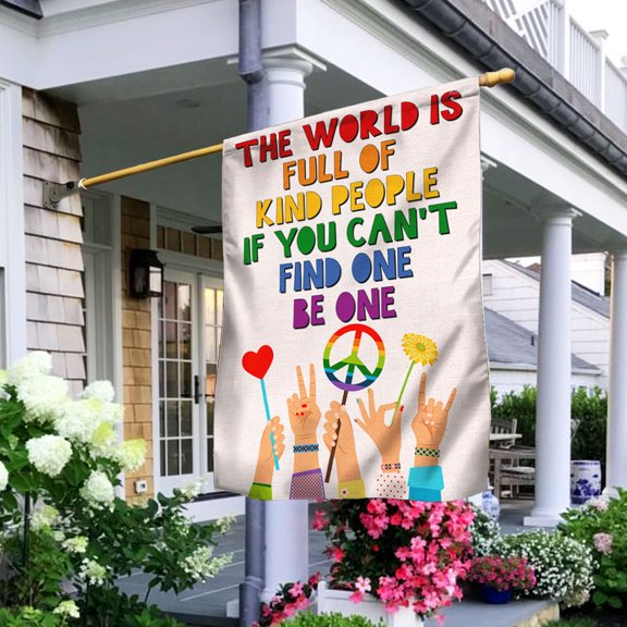 Garden Flag Be Kind Hippie The World Is Full Of Kind People If You Can't Find One, Inspirational, 12x18 POLE NOT INCLUDED