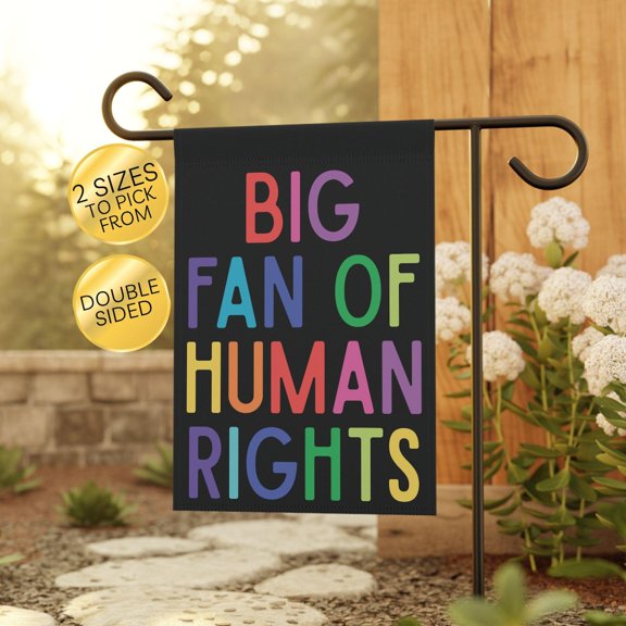 Garden Flag Big Fan Of Human Rights Boho Rainbow Equality V298, 12x18 POLE NOT INCLUDED