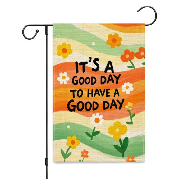 Garden Flag It's a Good Day to Have a Good Day Quote with Orange Green Cream Wavy Stripes and Flowers, Outdoor Yard Lawn Porch Garden Entryway Decorative Display