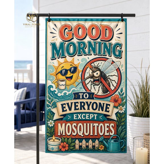 Garden Flag Good Morning Except Mosquitoes Summer Yard Decor