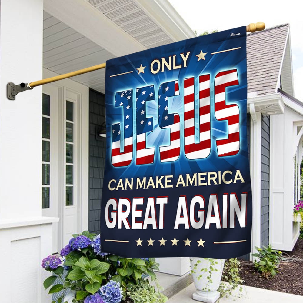 Garden Flag Only Jesus Can Make America Great Again, Christian Statement, 12x18 POLE NOT INCLUDED