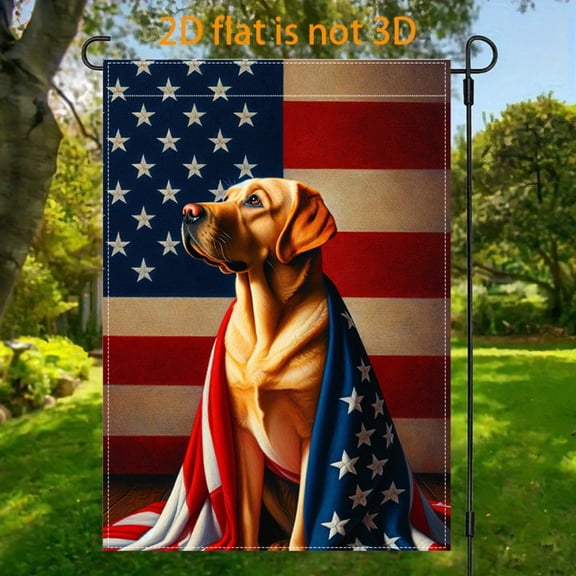 Garden Flag Patriotic Labrador Garden flag, 12x18 inches, double-sided 2D design, warm and healing patriotic pet-style garden flag, perfect for Independence Day outdoor decoration, suitable for court