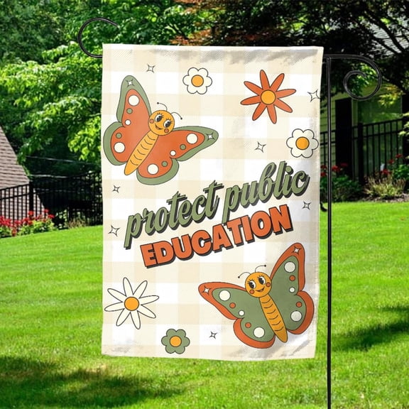 Garden Flag Protect Public Education Support Teachers Stop Privatization Advocacy V597, 12x18 POLE NOT INCLUDED