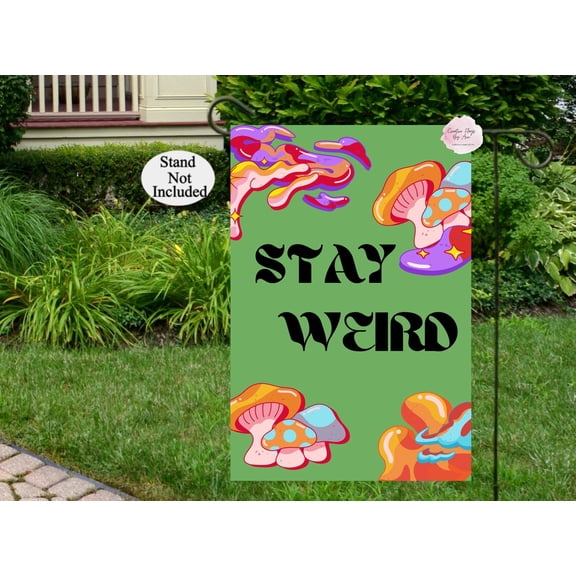 Garden Flag Stay Weird Retro Groovy Mushroom Cosmic Outdoor Yard Art, 12x18 POLE NOT INCLUDED