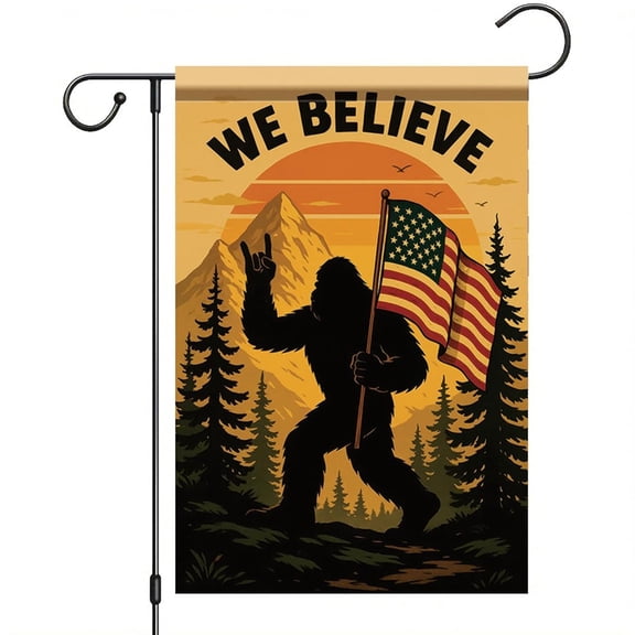 Garden Flag We Believe Sasquatch Flag Forest Mountain Independence Day Patriotic Outdoor Decor, 12x18 POLE NOT INCLUDED