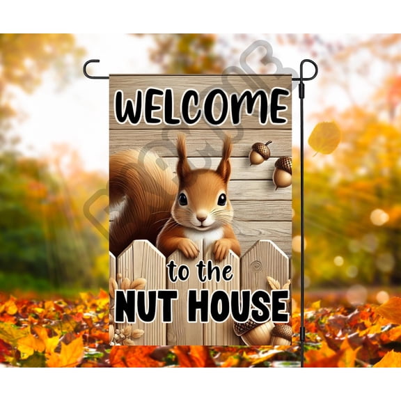 Garden Flag, Welcome to the Nut House Squirrel Flag, Funny Outdoor Yard Decor, Flag Only