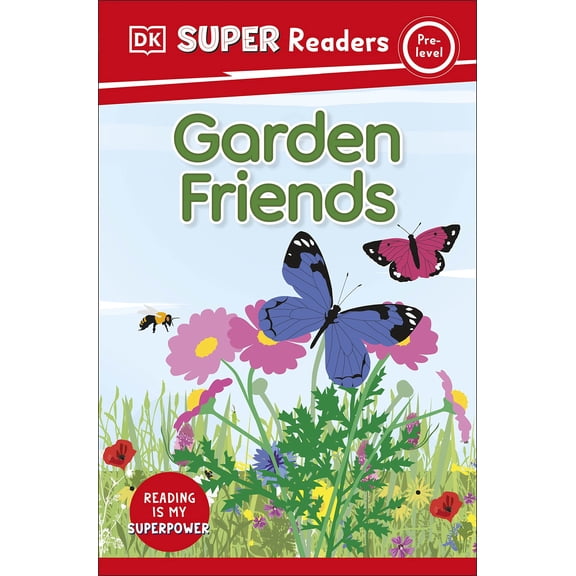Garden Friends: DK Super Readers Pre-Level by DK 2023 Paperback NEW
