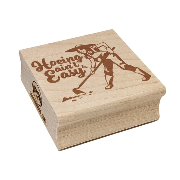 Garden Hoe Funny Hoeing Ain't Easy Square Rubber Stamp Stamping Scrapbooking Crafting - Medium 1.75in
