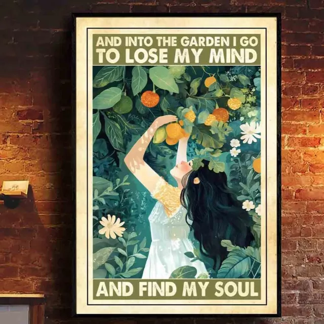 And Into The Garden I Go To Lose My Mind And Find My Soul Gardening ...