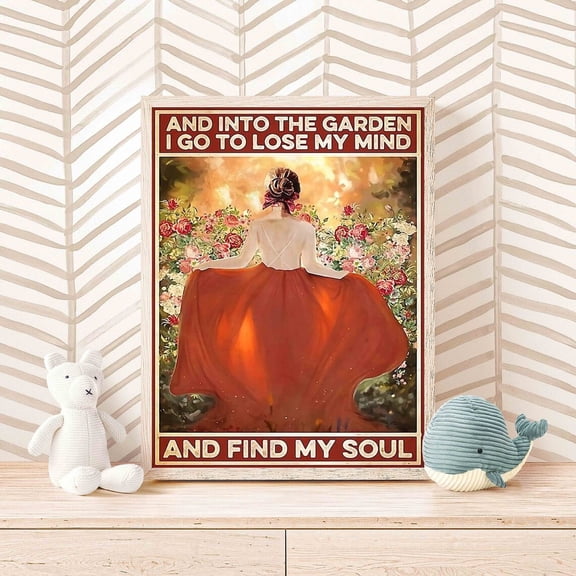 And Into The Garden I Go To Lose Mind And Find My Soul Poster, Girl Loves Garden Poster, Gardening Lover , Gardening Girl, Her, Stretched Canvas Size 8x12 F03.1.15l778
