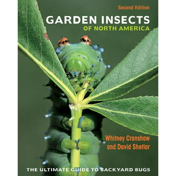 Garden Insects of North America: The Ultimate Guide to Backyard Bugs - Second Edition, (Paperback)