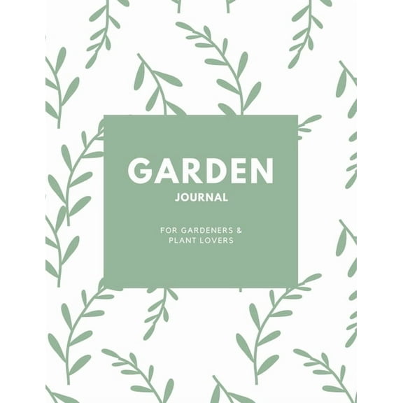 Garden Journal: Gardening Planner, Gardeners Gift, Can Keep Track Of Plant Record Pages, Notes, Book, Planning Notebook,, (Paperback)