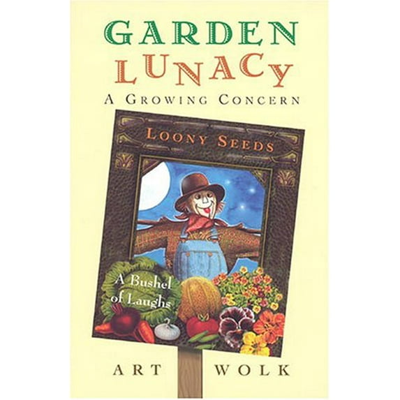 Pre-Owned Garden Lunacy: A Growing Concern (Hardcover) 0972973036 9780972973038