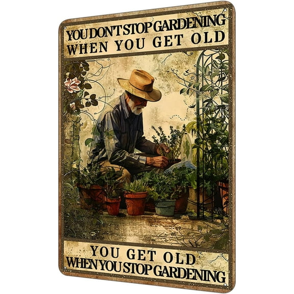 Garden Metal Sign, You Don't Stop Gardening When You Get Old Funny Garden Sign, Retro Backyard Fence Poster, Vintage Yard Gardening Decor Outdoor, Gift for Dad, Grandpa 8x6 Inch