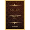 thumbnail image 1 of Garden Mosaics : Philosophical, Moral And Horticultural (1903) (Paperback), 1 of 1
