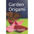 thumbnail image 1 of Garden Origami: Fun Origami in the Garden, (Paperback), 1 of 1