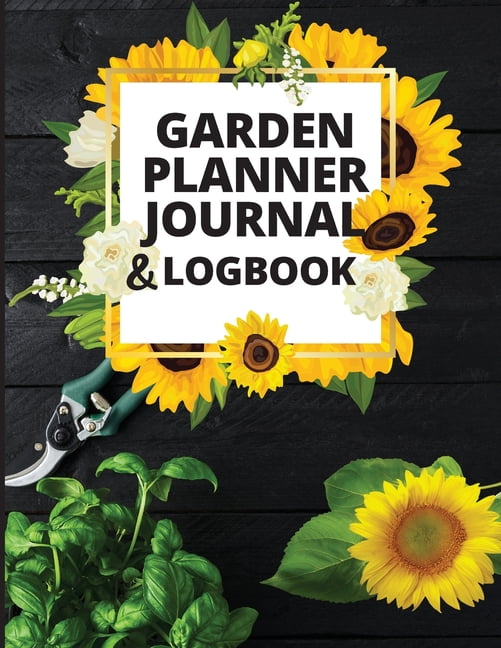 Garden Planner Journal and Log Book: A Complete Gardening Organizer Notebook for Garden Lovers to Track Vegetable Growin, (Paperback)