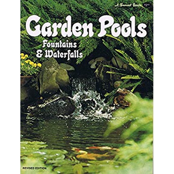 Pre-Owned Garden Pools, Fountains & Waterfalls, (A Sunset book) (Paperback) 0376014539 9780376014535